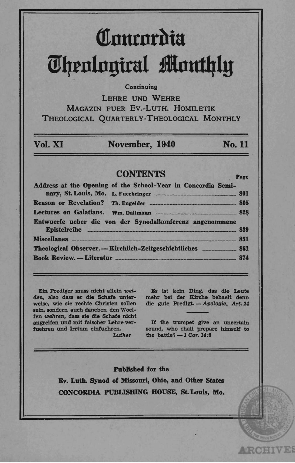 Qtnurnr~iu m~rnln!liral Continning 6tutltly LEHRE UND WEHRE MAGAZIN FUER Ev.-LuTH. HOMILETIK THEOLOGICAL QUARTERLy-THEOLOGICAL MONTHLY Vol. XI November, 1940 No.