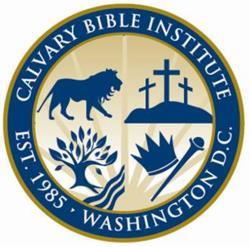 Calvary Bible Institute 605 Rhode Island Avenue, N.E. Washington, D.C. 20002 (202) 269-0578 www.