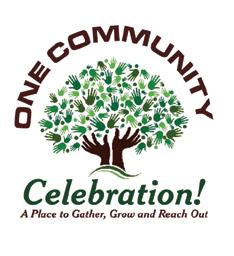 August 2016 We All Need to Come Together as a Community to Share Our Love for One Another The One Community Celebration Saturday, Aug.