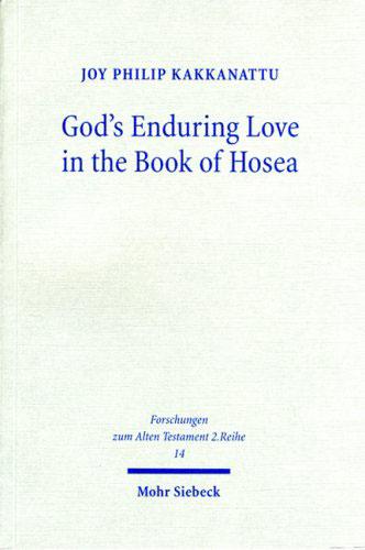 RBL 05/2007 Kakkanattu, Joy Philip God s Enduring Love in the Book of Hosea: A Synchronic and Diachronic Analysis of Hosea 11,1 11 Forschungen zum Alten Testament 2/14 Tübingen: Mohr Siebeck, 2006.