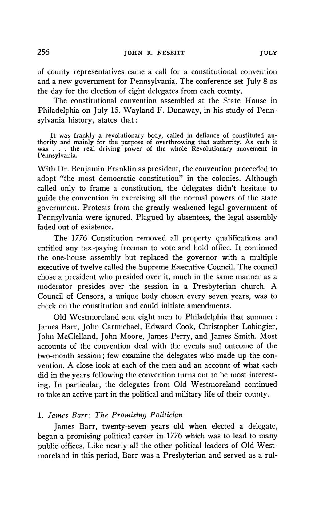 256 JOHN R. NESBITT JULY of county representatives came a call for a constitutional convention and a new government for Pennsylvania.