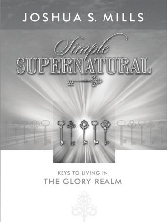 Other Books from XPPublishing Available at the Store at XPmedia.com. Keys to Living in the Glory Realm! Simple Supernatural.