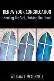 RenewYourCongregation;HealingtheSickandRaisingtheDead bywilliamt.mcconnell.