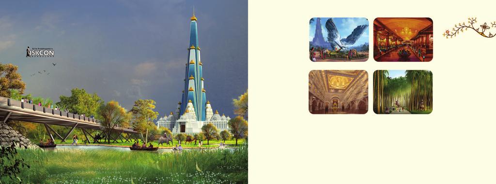 A skyscraper temple of Lord Sri Krishna Project conceived by devotees of: Krishna Theme Park Indoor Krishna Lila Park The Grand Temple Hall Dvadasha Kanana - the 12 recreated forests Vrindavan