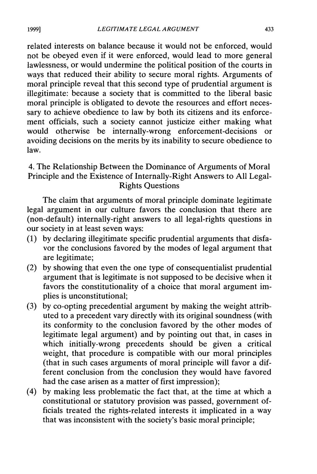 1999] LEGITIMATE LEGAL ARGUMENT related interests on balance because it would not be enforced, would not be obeyed even if it were enforced, would lead to more general lawlessness, or would undermine