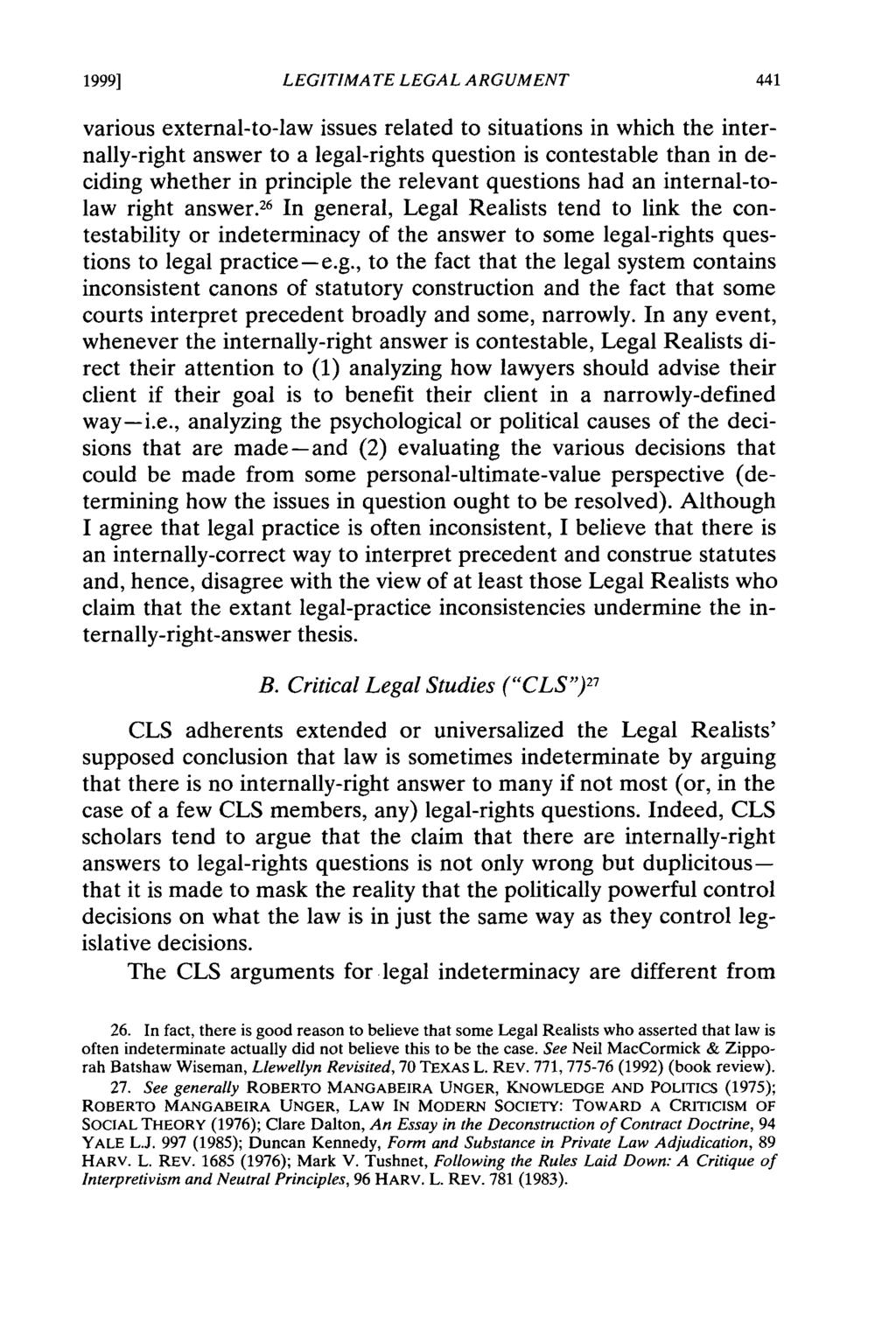 1999] LEGITIMATE LEGAL ARGUMENT various external-to-law issues related to situations in which the internally-right answer to a legal-rights question is contestable than in deciding whether in