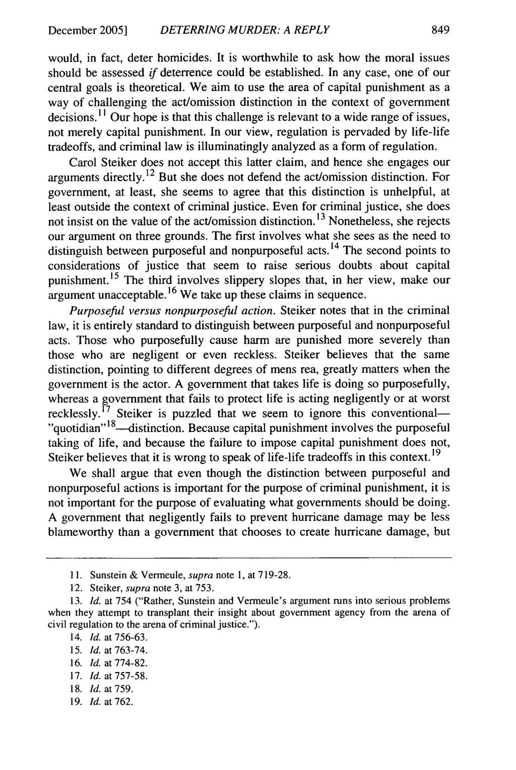 December 2005] DETERRING MURDER: A REPLY would, in fact, deter homicides. It is worthwhile to ask how the moral issues should be assessed if deterrence could be established.