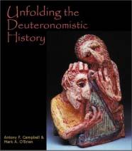RBL 04/2003 Campbell, Antony F., and Mark A. O Brien Unfolding the Deuteronomistic History: Origins, Upgrades, Present Text Minneapolis: Augsburg Fortress, 2000. Pp. vi + 505. Cloth. $37.00. ISBN 0800628780.