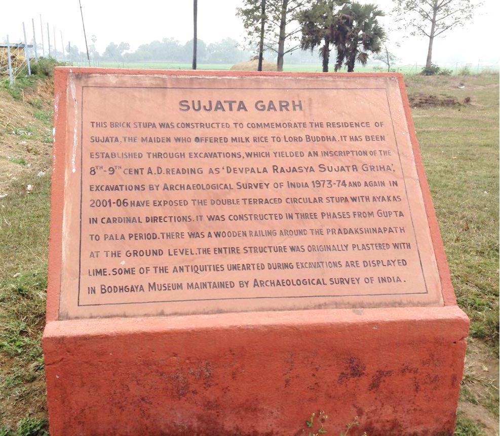 17 Sujata This marker is at Sujata village, named after the young woman who offered food to the Bodhisatta (Buddha to be) which ended his ascetic period. The food was rice gruel.