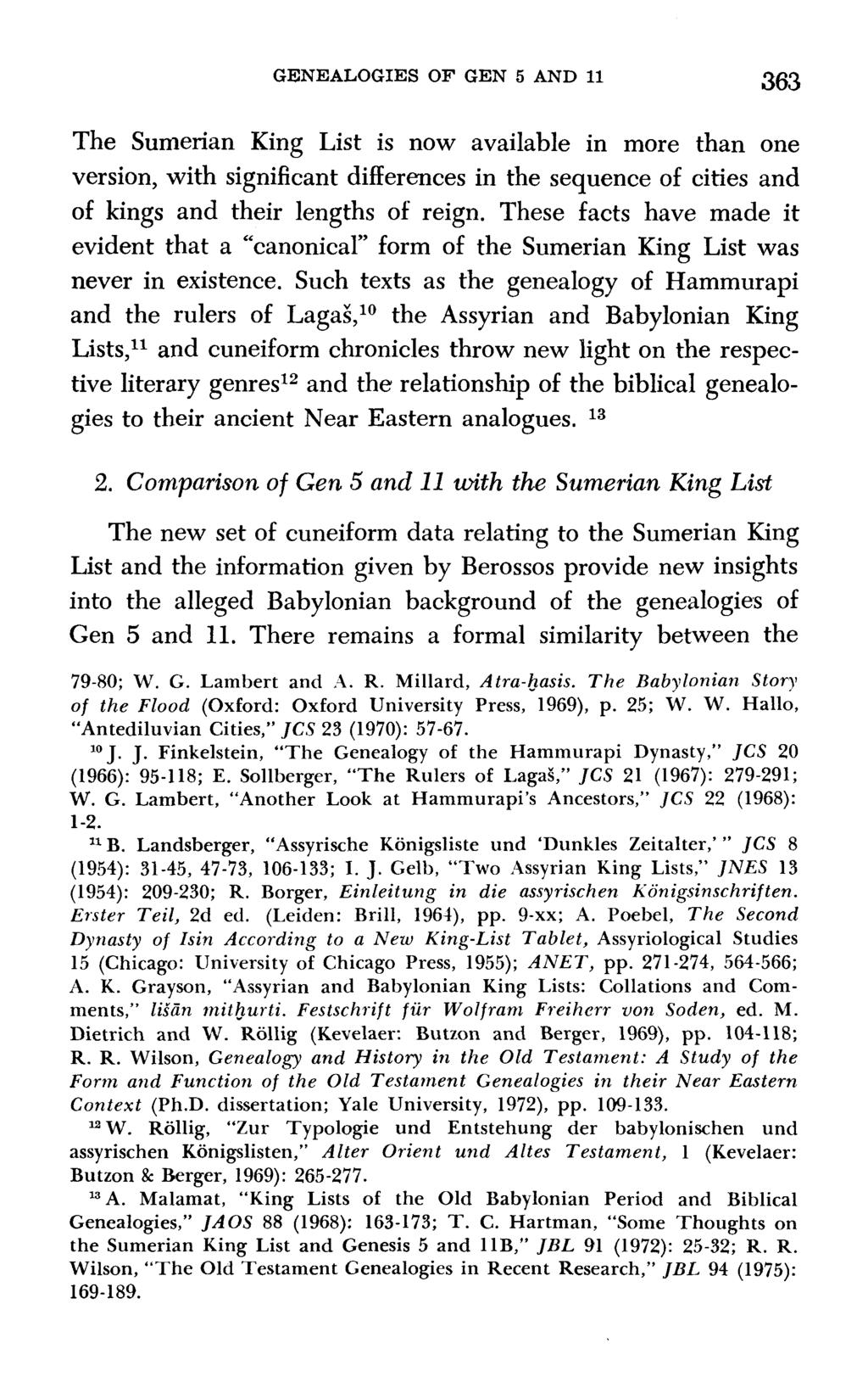 GENEALOGIES OF GEN 5 AND 11 363 The Sumerian King List is now available in more than one version, with significant differences in the sequence of cities and of kings and their lengths of reign.