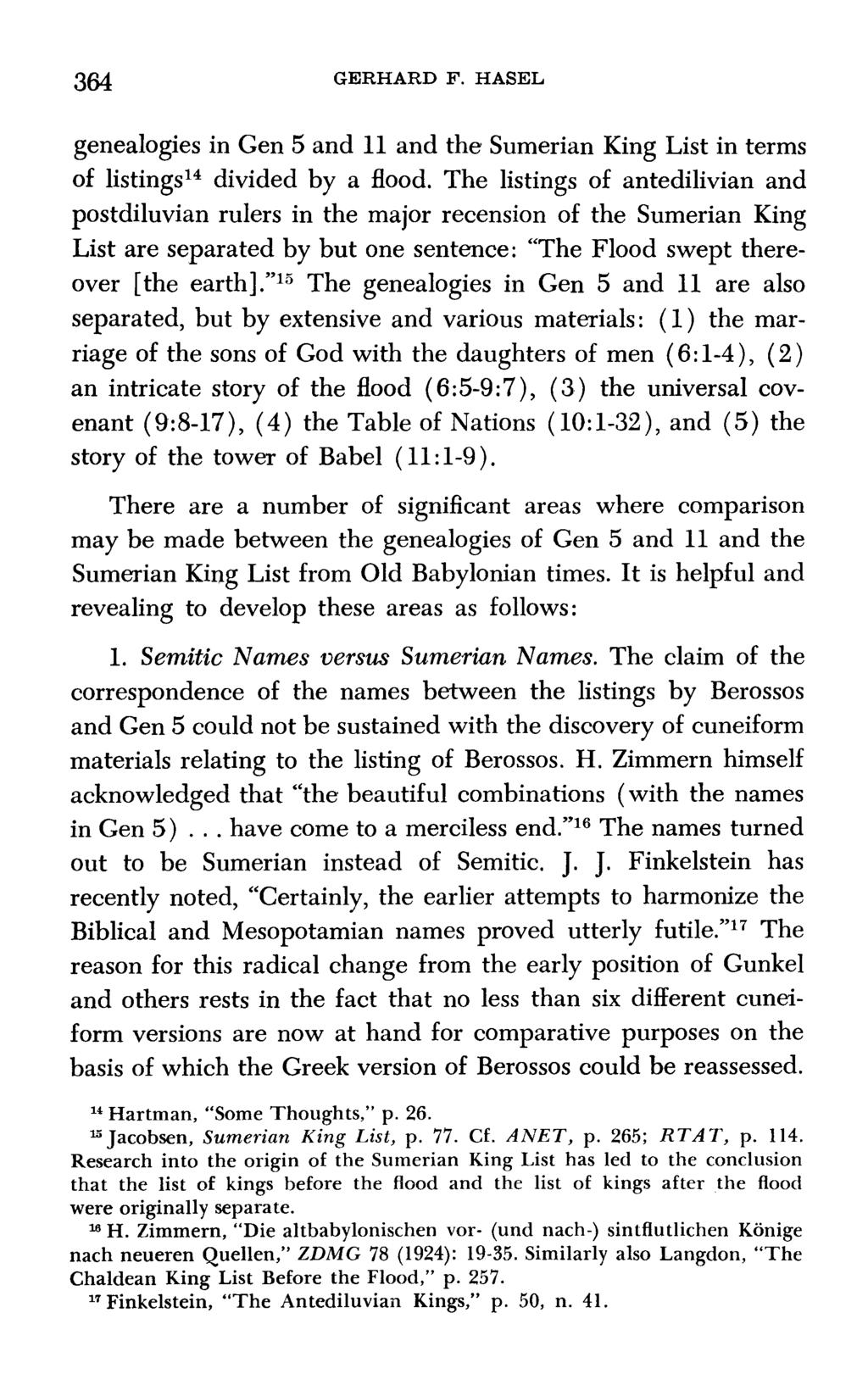 364 GERHARD B. HASEL genealogies in Gen 5 and 11 and the Sumerian King List in terms of listings14 divided by a flood.