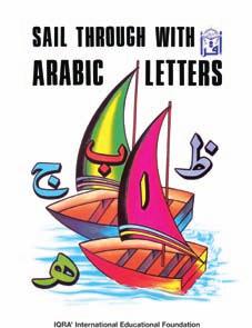 50 Arabic Language Studies Sail Through with Arabic Letters This unique four color alphabet book teaches children shapes and sounds of each letter of the Arabic alphabet.