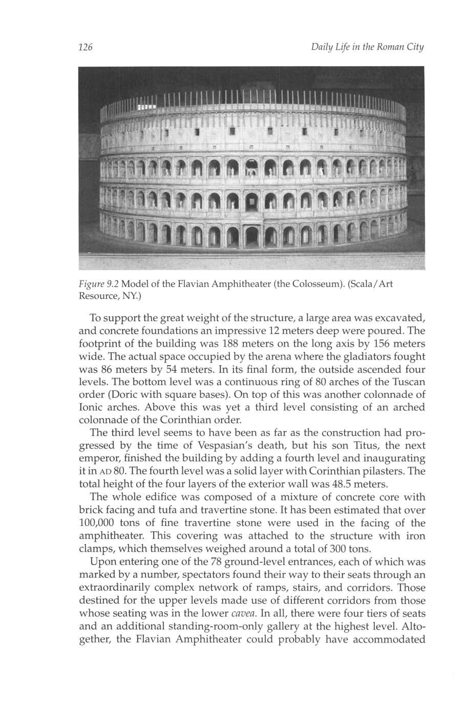 126 Daily Life in the Roman City Figure 9.2 Model of the Flavian Amphitheater (the Colosseum). (Scala/ Art Resource, NY.