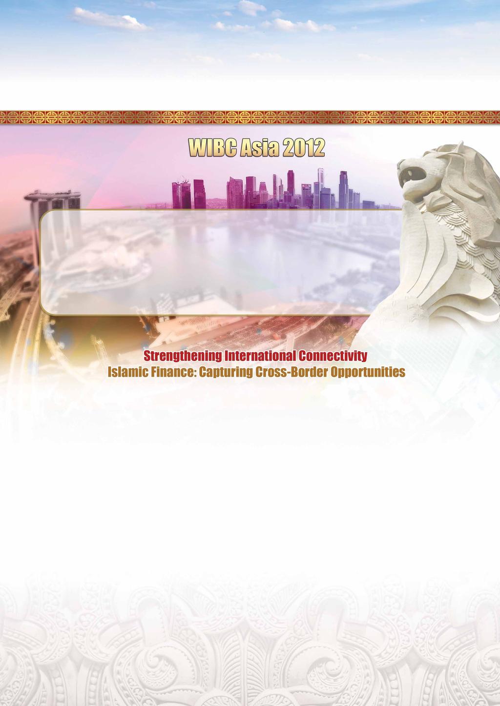 3rd Annual 5 & 6 June 2012, Grand Hyatt, Singapore Inaugural Address Opening Keynote Speaker Keynote