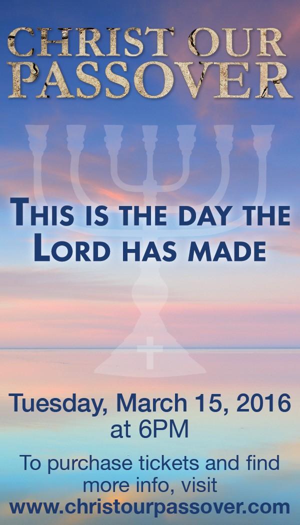 Christ Our Passover March 15 The Annual Christ Our Passover event will be held this year on Tuesday, March 15 at the Marriott, Space and Rocket Center, Five Tranquility Base, Huntsville.