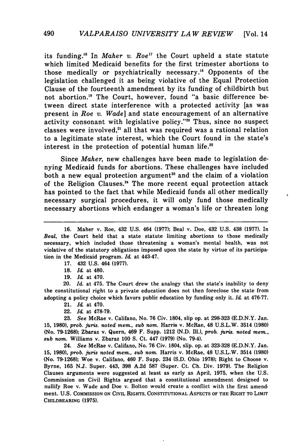 Valparaiso University Law Review, Vol. 14, No. 3 [1980], Art. 4 490 VALPARAISO UNIVERSITY LA W REVIEW [Vol. 14 its funding." In Maher v.