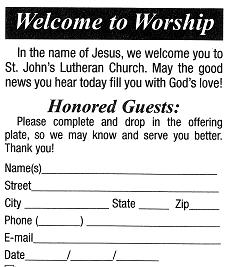 Welcome to worship today at St. John s! May God bless you through his Word of grace and give you the peace and joy that come only from Jesus.
