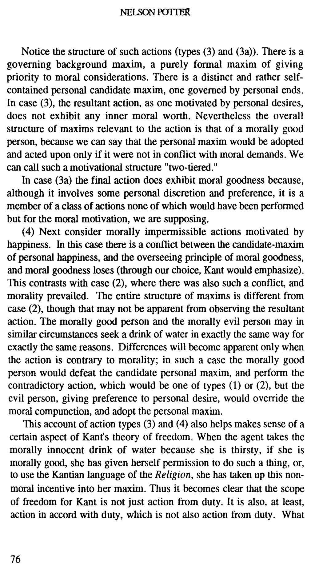 NELSON POTI'ER Notice the structure of such actions (types (3) and (3a». There is a governing background maxim, a purely formal maxim of giving priority to moral considerations.