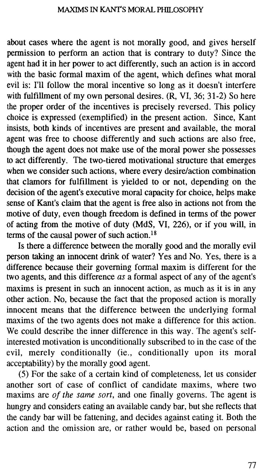 MAXIMS IN KANTs MORAL PHILOSOPHY about cases where the agent is not morally good, and gives herself permission to perform an action that is contrary to duty?