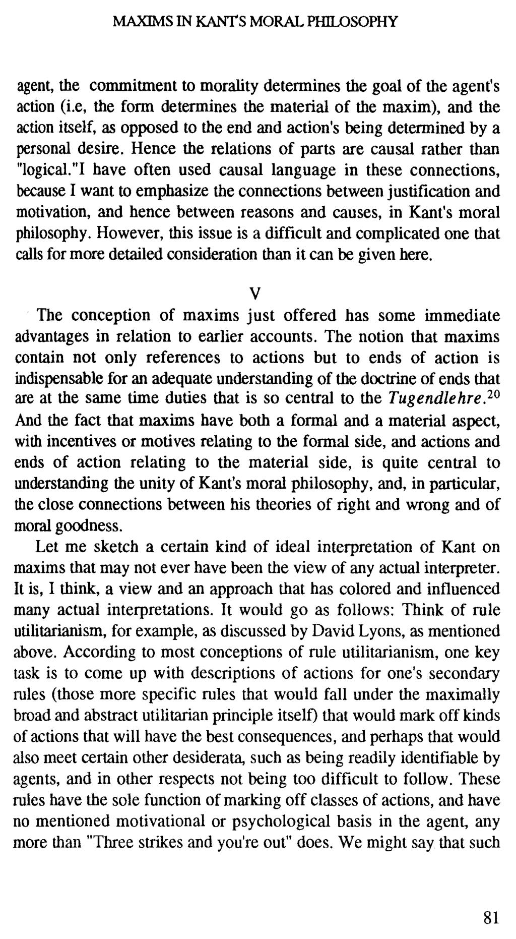 MAXIMS IN KANT'S MORAL PHILOSOPHY agent, the commitment to morality determines the goal of the agent's action (i.