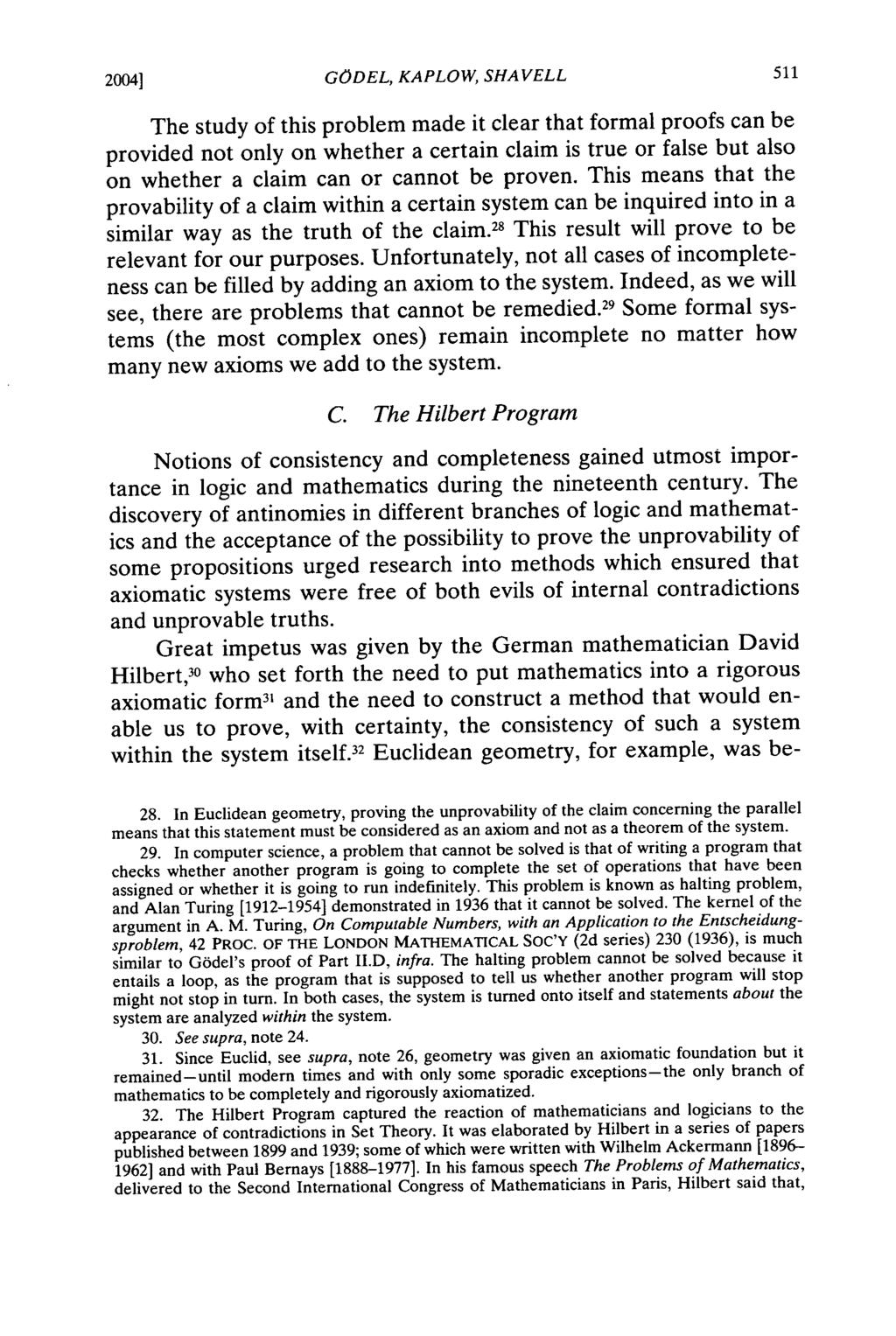 20041 GODEL, KAPLOW, SHAVELL The study of this problem made it clear that formal proofs can be provided not only on whether a certain claim is true or false but also on whether a claim can or cannot