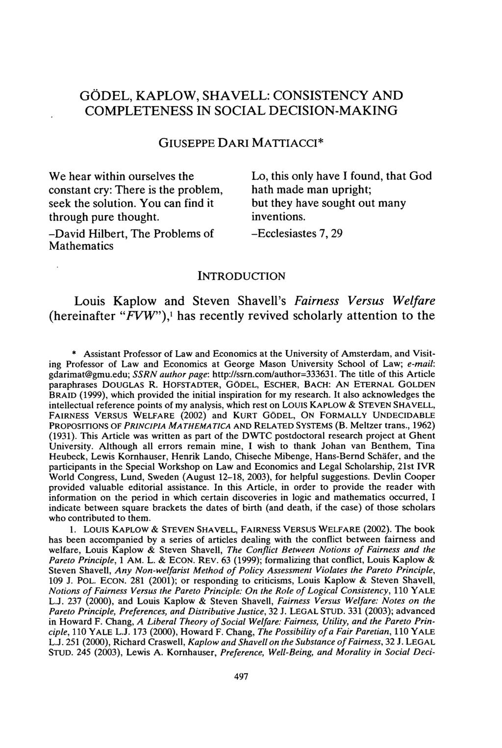 GODEL, KAPLOW, SHAVELL: CONSISTENCY AND COMPLETENESS IN SOCIAL DECISION-MAKING GIUSEPPE DARI MATTIACCI* We hear within ourselves the Lo, this only have I found, that God constant cry: There is the