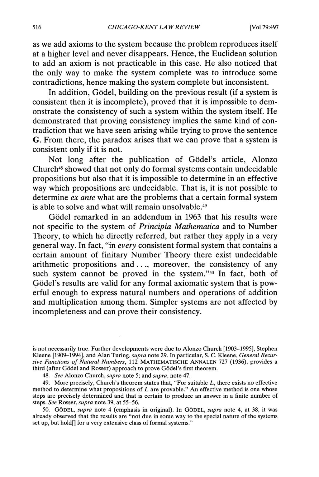 CHICAGO-KENT LAW REVIEW [Vol 79:497 as we add axioms to the system because the problem reproduces itself at a higher level and never disappears.
