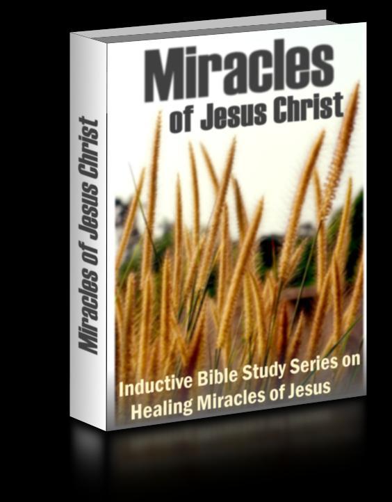 MIRACLES OF JESUS CHRIST Inductive Bible