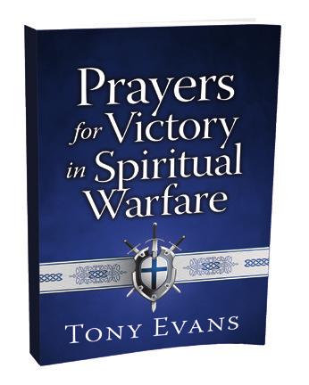 GO DEEPER If you enjoyed this, you may also be interested in other Tony Evans teachings. Prayers for Victory in Spiritual Warfare Spiritual victory is a privilege to be enjoyed by every Christian.