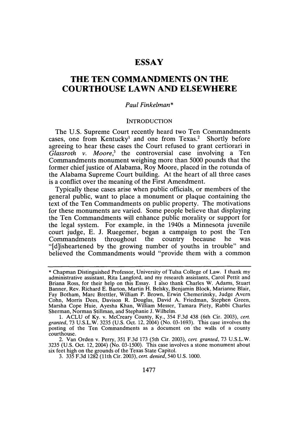 ESSAY THE TEN COMMANDMENTS ON THE COURTHOUSE LAWN AND ELSEWHERE Paul Finkelman* INTRODUCTION The U.S. Supreme Court recently heard two Ten Commandments cases, one from Kentucky 1 and one from Texas.