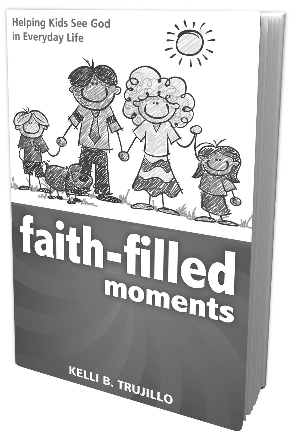Make every moment with your child an opportunity for growing faith!
