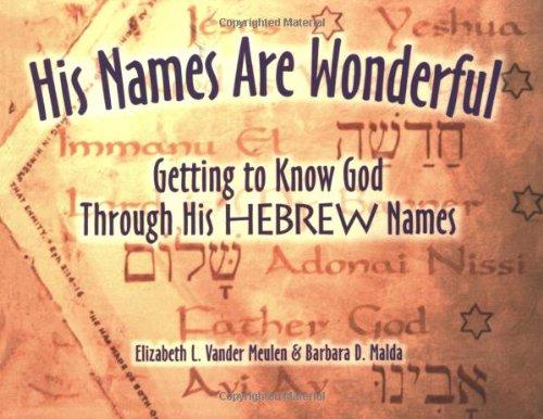 His Names Are Wonderful: Getting to Know God Through His Hebrew Names Download Read Full Book Total Downloads: 14254 Formats: djvu pdf