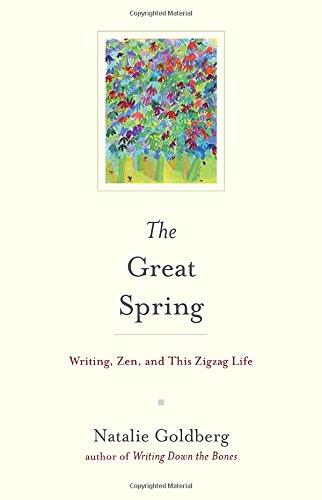 The Great Spring: Writing, Zen, and This Zigzag Life What does it take to have a long writing life?