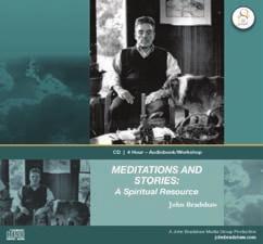 In this fascinating series, MEDITATIONS AND STORIES: A Spiritual Resource, John Bradshaw presents stories from various spiritual traditions in a meditative context.