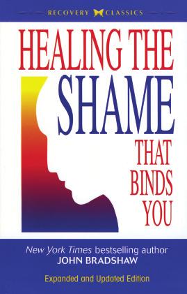 Books HEALING THE SHAME THAT BINDS YOU This classic book written 17 years ago, but still selling more than 13,000 copies every year has been completely updated and expanded by the author.