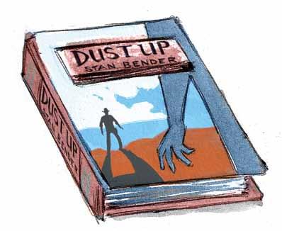 In the car I looked at the book. It said Dust Up, by Stan Bend er. What sort of book is this? I asked.