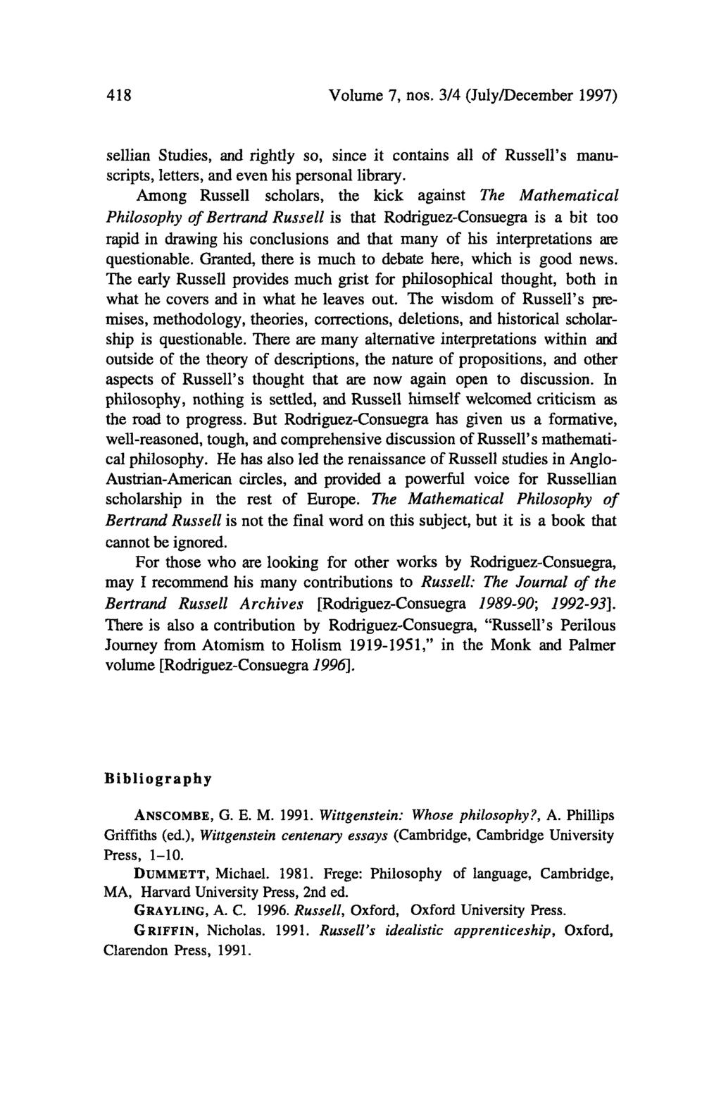 418 Volume 7, nos. 3/4 (July/December 1997) sellian Studies, and rightly so, since it contains all of Russell's manuscripts, letters, and even his personal library.