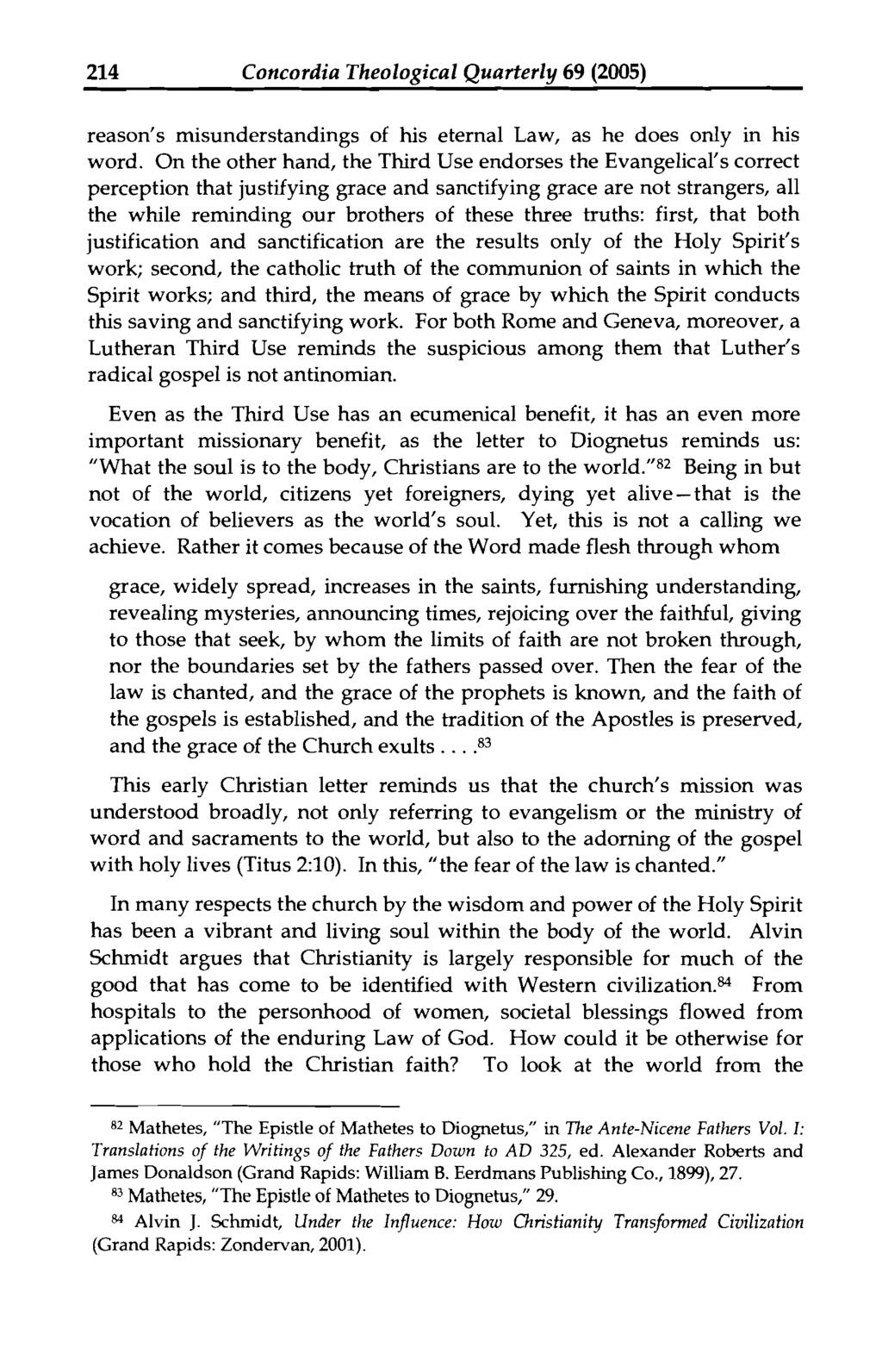 214 Concordia Theological Quarterly 69 (2005) reason's misunderstandings of his eternal Law, as he does only in his word.