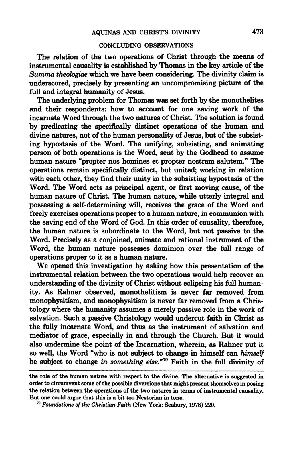AQUINAS AND CHRIST'S DIVINITY 473 CONCLUDING OBSERVATIONS The relation of the two operations of Christ through the means of instrumental causality is established by Thomas in the key article of the