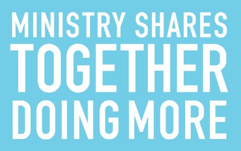 MINISTRY SHARES The ministry shares system represents the mutual covenanting of our congregations to share financial resources and responsibilities for our unified ministry endeavors.