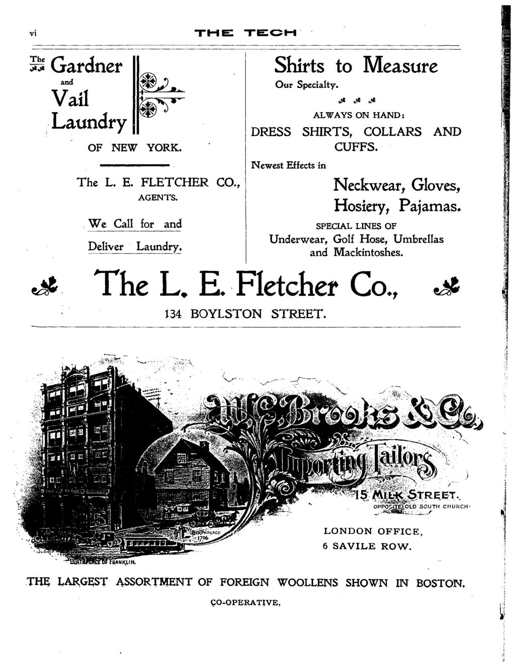 T- The Gardner ad Val Laundry O OF NEW YORK. Shrts to Measure Our Specalty. ALWAYS ON HAND: DRESS SHRTS, COLLARS AND CFFS. v v' X L Newest Effects n The L. E. FLETCHER CO., AGENTS.