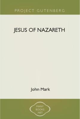 Jesus of Nazareth 1 CHAPTER<p> I.