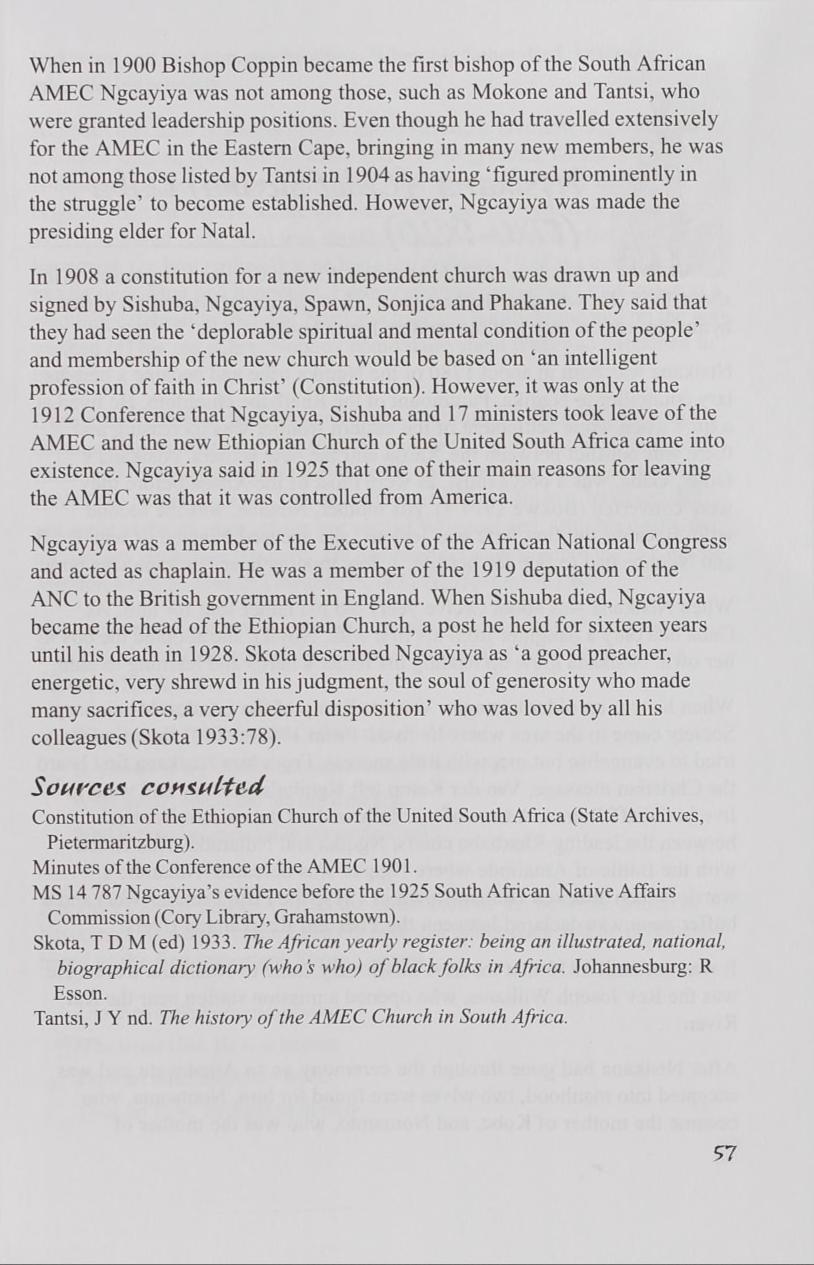 When in 1900 Bishop Coppin became the first bishop of the South African AMEC Ngcayiya was not among those, such as Mokone and Tantsi, who were granted leadership positions.