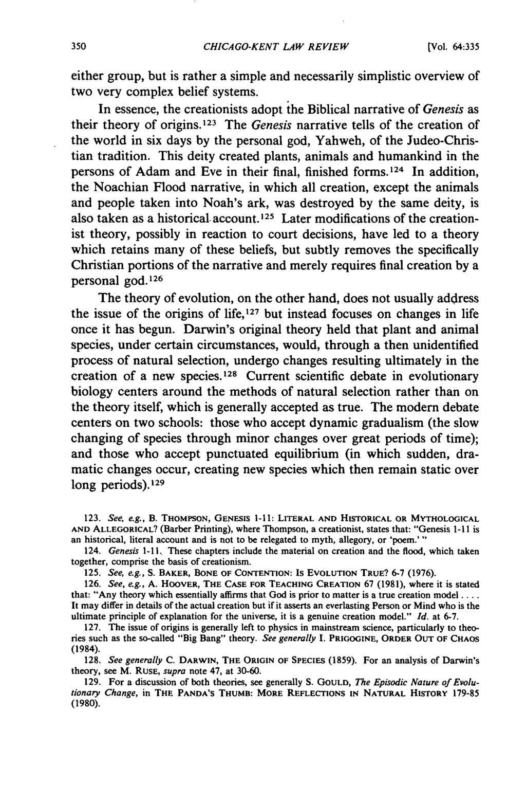 CHICAGO-KENT LAW REVIEW [Vol. 64:335 either group, but is rather a simple and necessarily simplistic overview of two very complex belief systems.