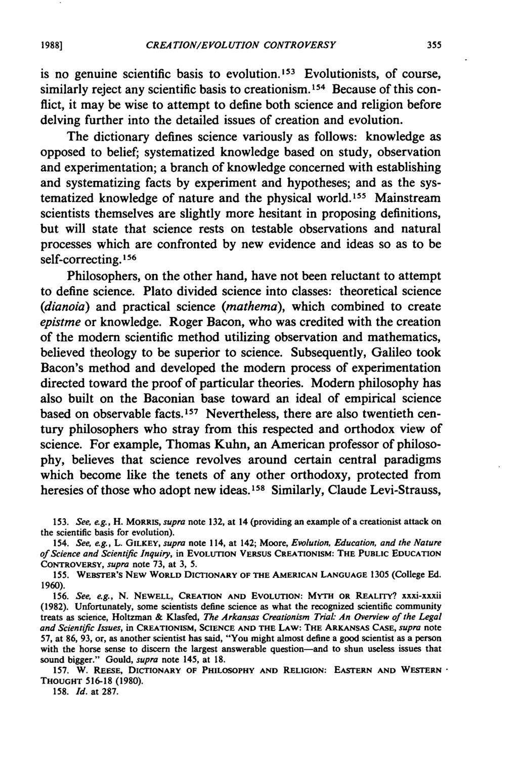 1988] CREA TIONIEVOLUTION CONTROVERSY is no genuine scientific basis to evolution. 153 Evolutionists, of course, similarly reject any scientific basis to creationism.