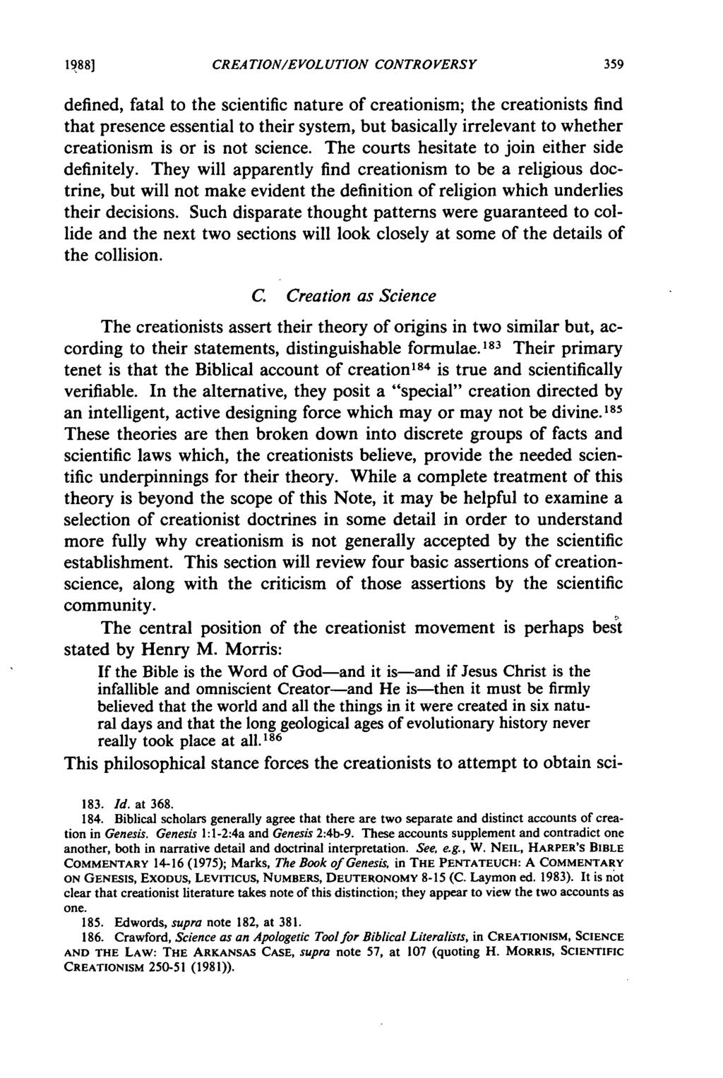 1988) CREATION/EVOLUTION CONTROVERSY defined, fatal to the scientific nature of creationism; the creationists find that presence essential to their system, but basically irrelevant to whether