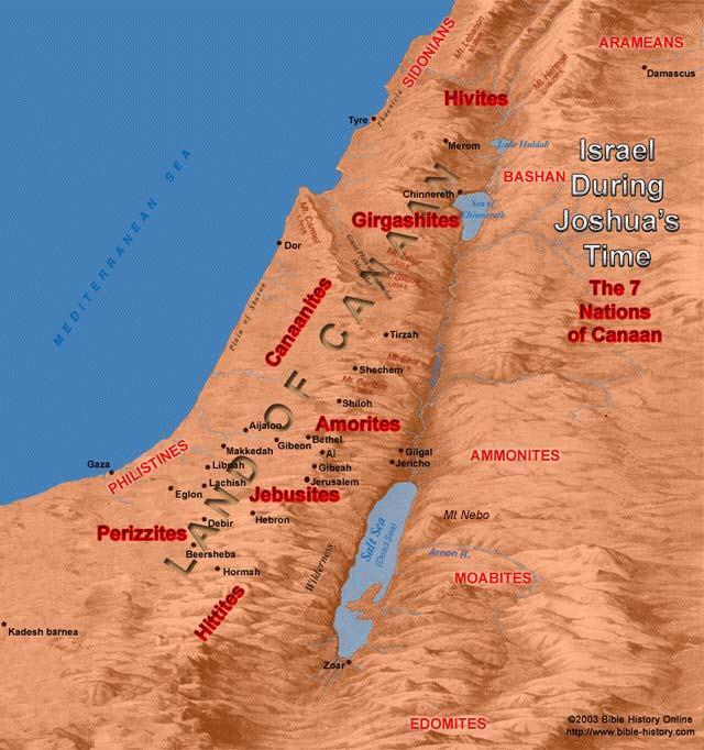 Background - The 7 Nations of Canaan in Joshua s Time During the time of Joshua the Canaanites dwelt west of the