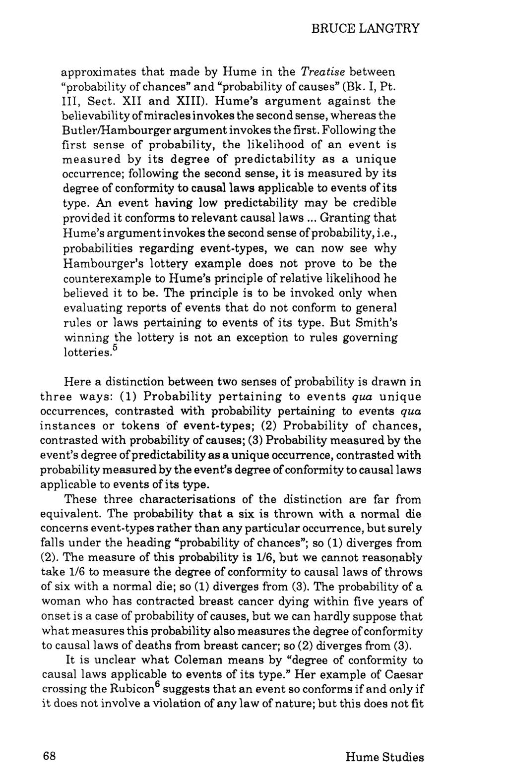 BRUCE LANGTRY approximates that made by Hume in the Treatise between probability of chances and probability of causes (Bk. I, Pt. 111, Sect. XI1 and XIII).