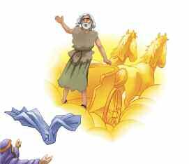 If you see me when I am taken away, you will have what you are asking for, Elijah answered. Suddenly, out of nowhere, a chariot of fire appeared, pulled by horses of fire.