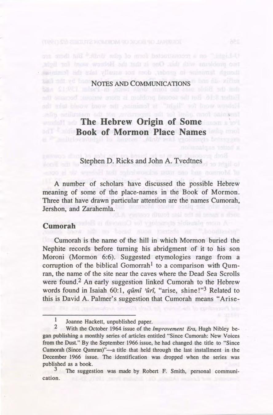 NOTES AND COMMUNICATIONS The Hebrew Origin of Some Book of Mormon Place Names Stephen D. Ricks and John A.